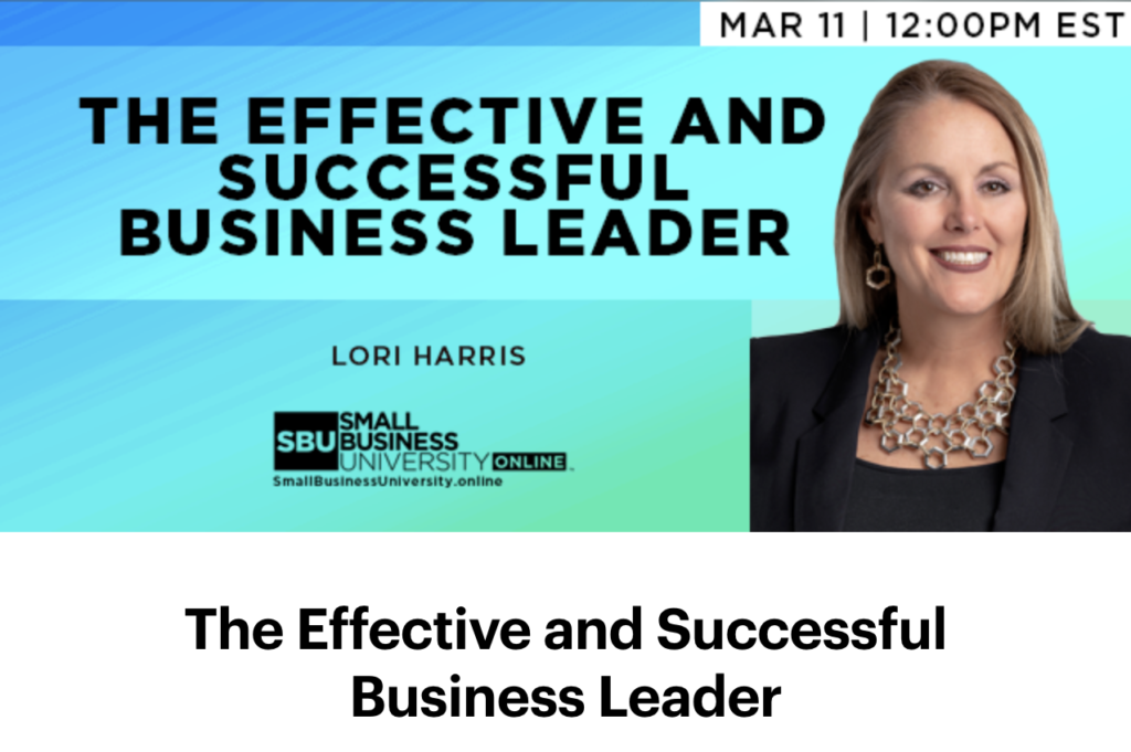 Small Business Expo The Effective and Successful Business Leader Lori Harris Harris Whitesell Consulting