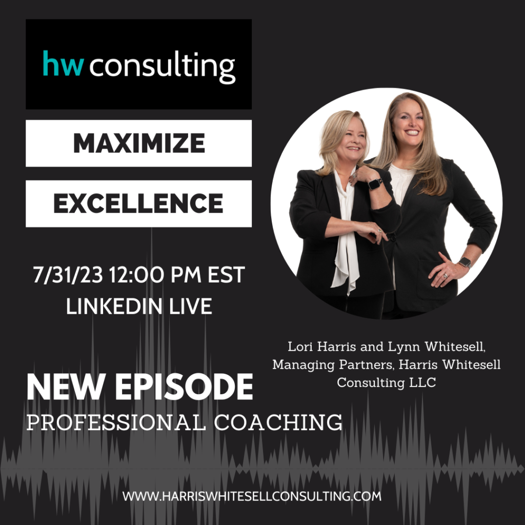 Harris Whitesell Consulting Maximize Excellence Lori Harris Lynn Whitesell Coaching