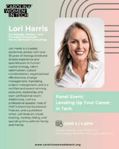 Carolina Women+ in Tech Panel Event Leveling Up Your Career in Tech Lori Harris