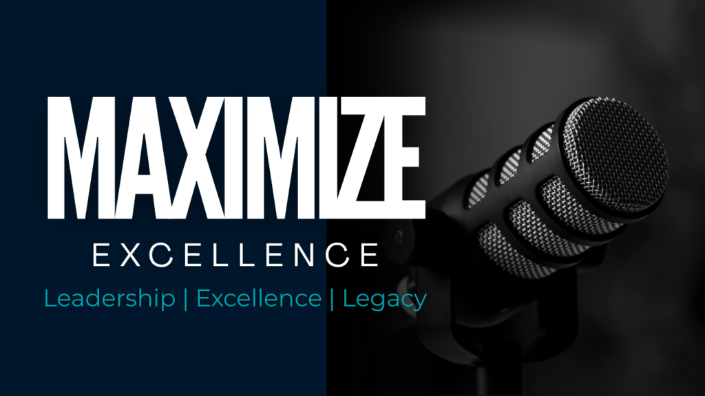 Maximize Excellence! Podcast